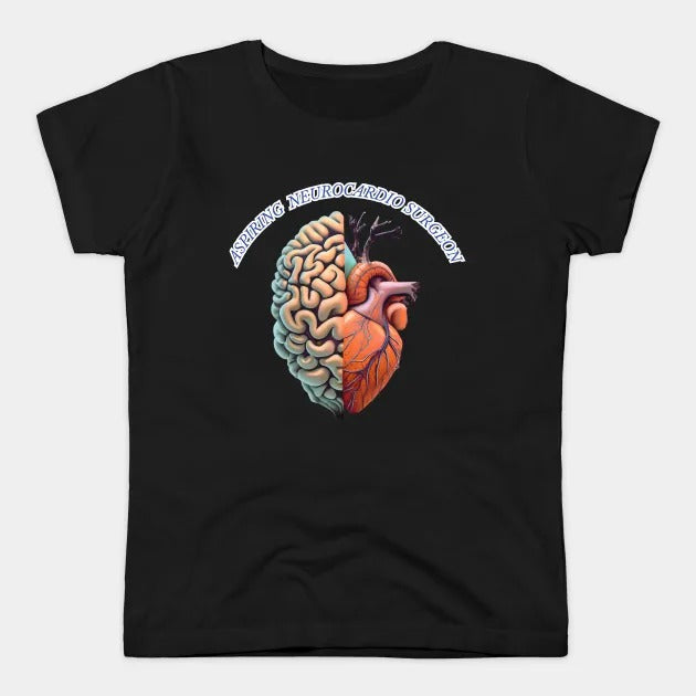 Aspiring "Neurocardio" Surgeon T-Shirt (Female Fit)