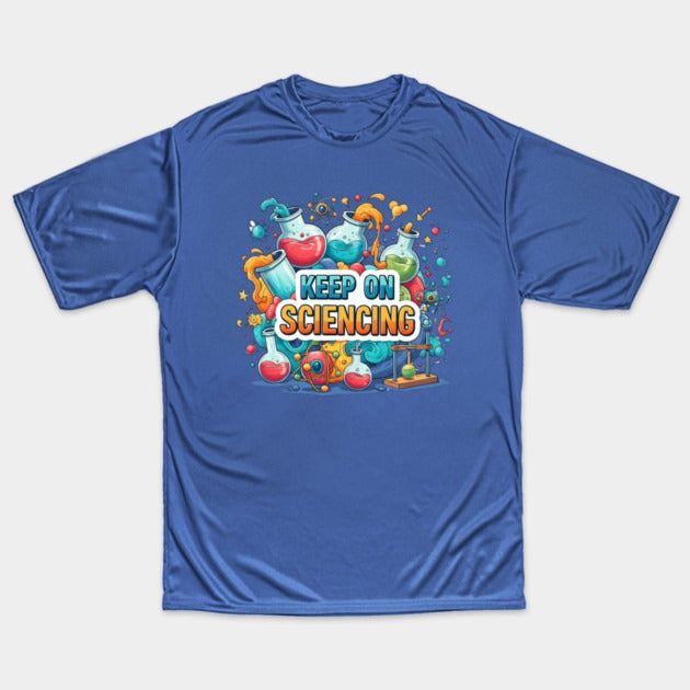 Keep on Sciencing! T-Shirt (Male Fit)