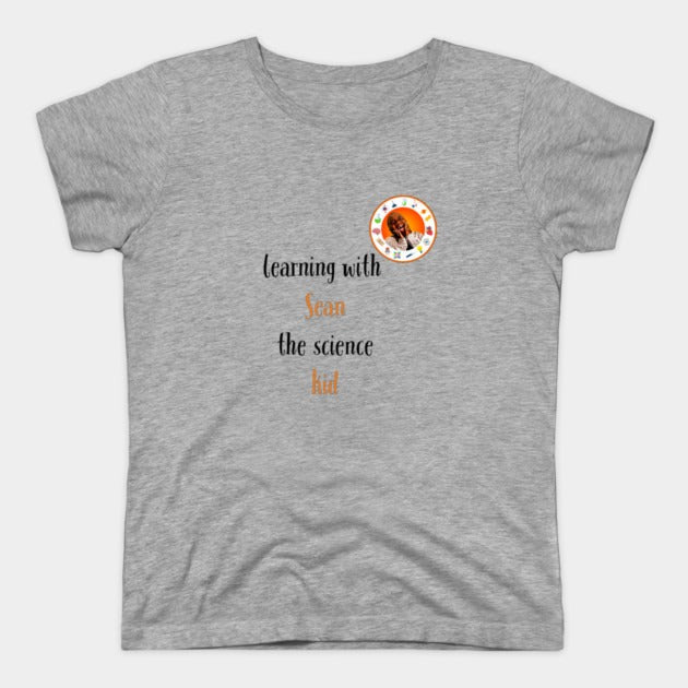 learning with Sean the science kid T-Shirt (Female Fit)