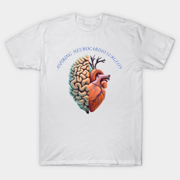 Aspiring "Neurocardio" Surgeon T-Shirt (Male Fit)