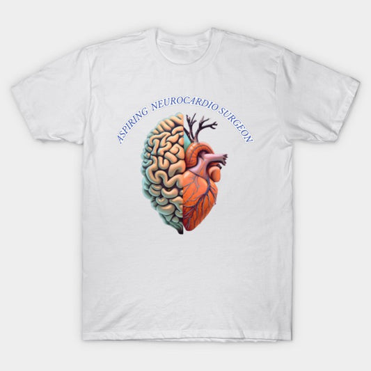 Aspiring "Neurocardio" Surgeon T-Shirt (Male Fit)