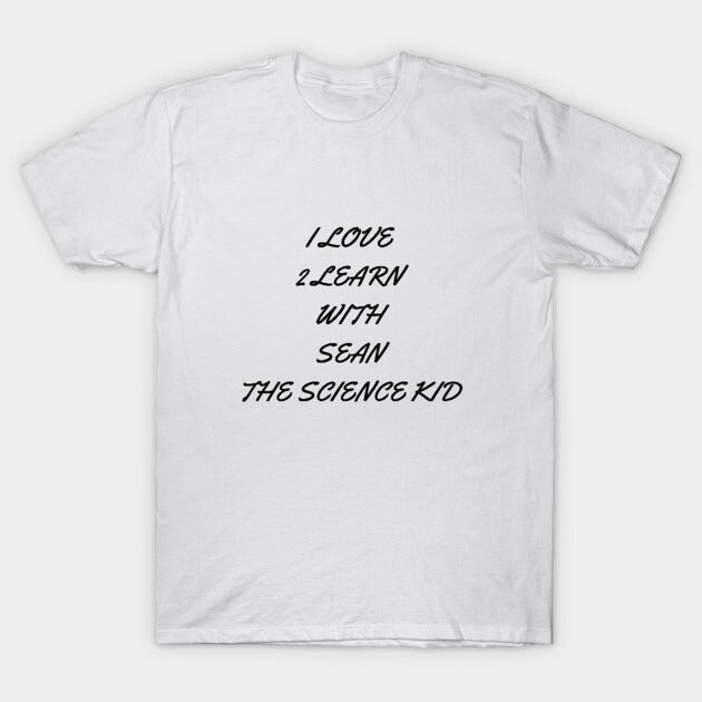 I love 2 learn with Sean The Science Kid T-Shirt (Male Fit)