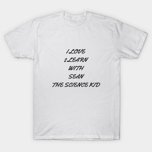 I love 2 learn with Sean The Science Kid T-Shirt (Male Fit)