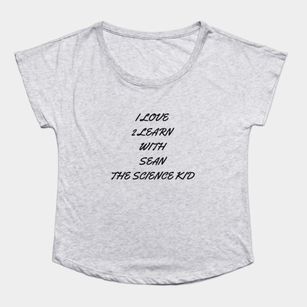 I love 2 learn with Sean The Science Kid T-Shirt (Female Fit)
