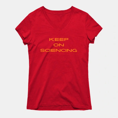 Keep on sciencing T-Shirt (Female Fit)