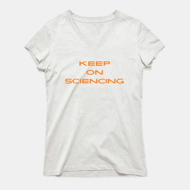 Keep on sciencing T-Shirt (Female Fit)