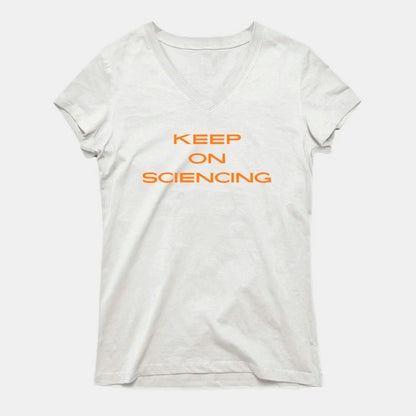 Keep on sciencing T-Shirt (Female Fit)