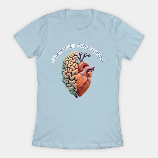 Aspiring "Neurocardio" Surgeon T-Shirt (Female Fit)