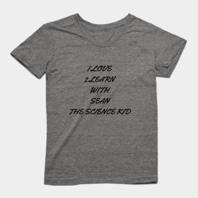 I love 2 learn with Sean The Science Kid T-Shirt (Female Fit)