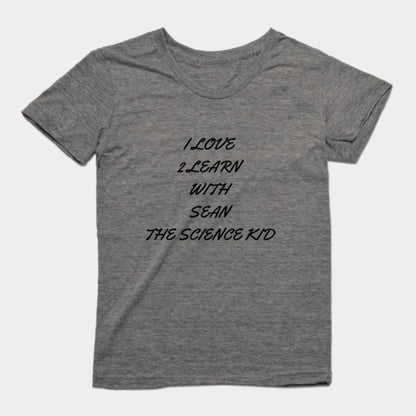 I love 2 learn with Sean The Science Kid T-Shirt (Female Fit)