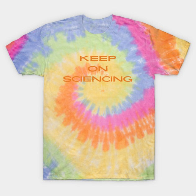 Keep on sciencing T-Shirt (Male Fit)