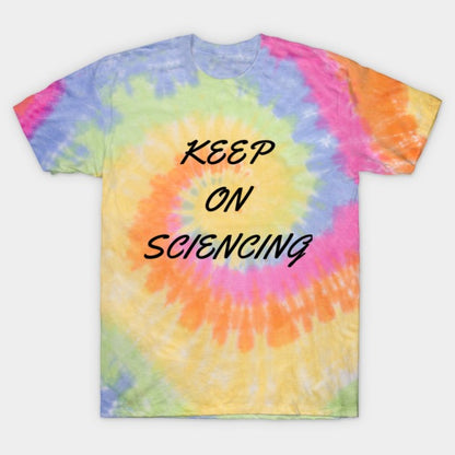 Keep on sciencing T-Shirt (Male Fit)