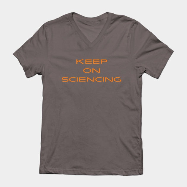 Keep on sciencing T-Shirt (Male Fit)