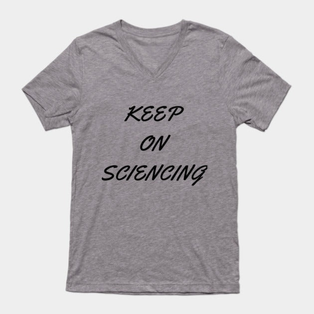 Keep on sciencing T-Shirt (Male Fit)