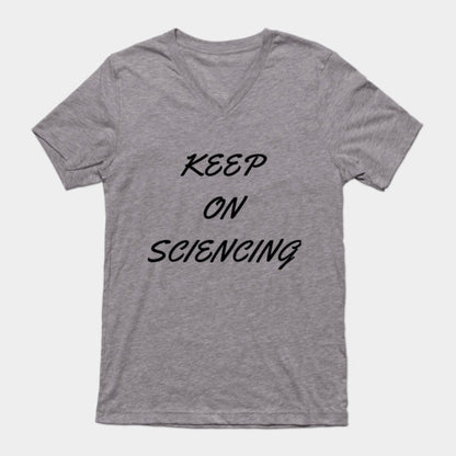Keep on sciencing T-Shirt (Male Fit)