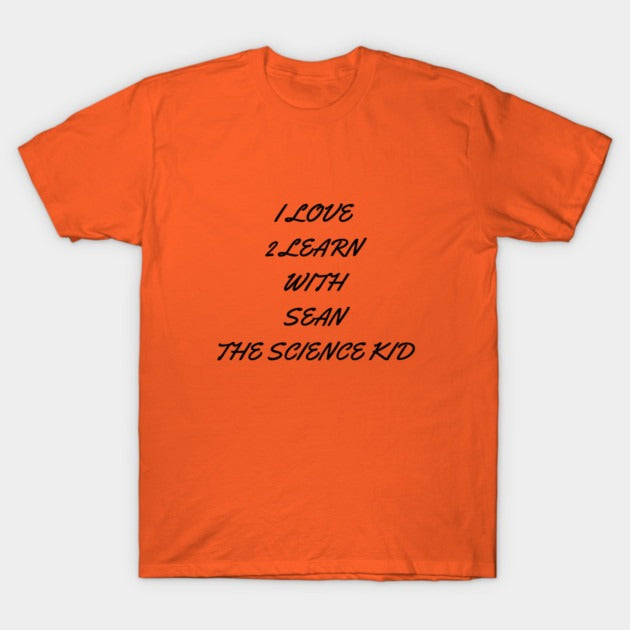 I love 2 learn with Sean The Science Kid T-Shirt (Male Fit)