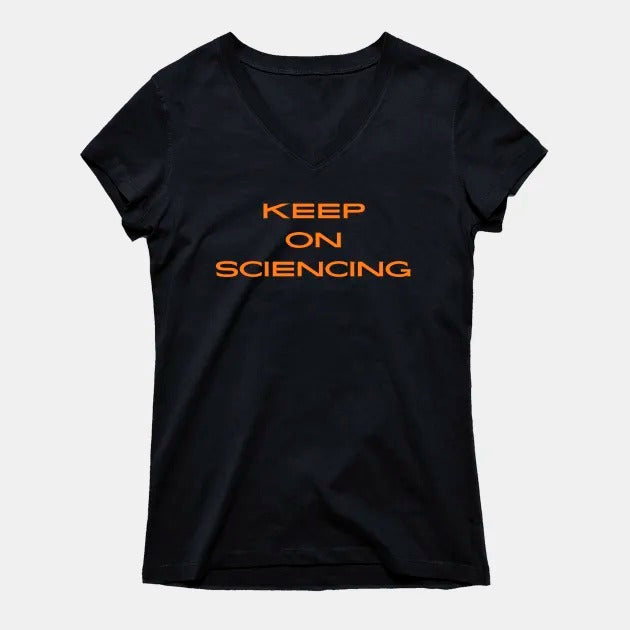 Keep on sciencing T-Shirt (Female Fit)