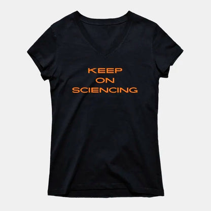 Keep on sciencing T-Shirt (Female Fit)