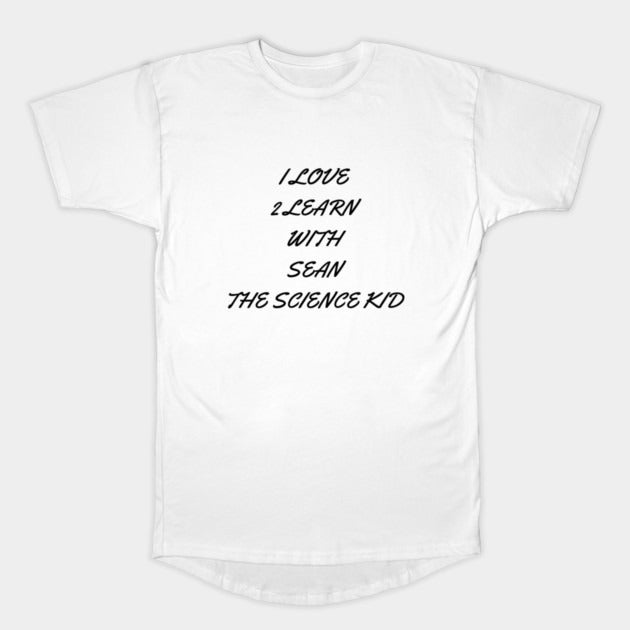 I love 2 learn with Sean The Science Kid T-Shirt (Male Fit)