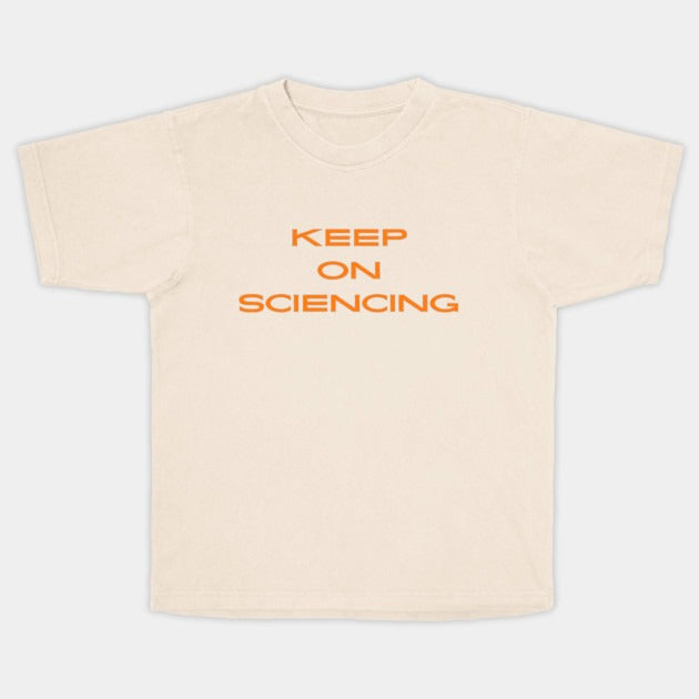 Keep on sciencing T-Shirt (Male Fit)