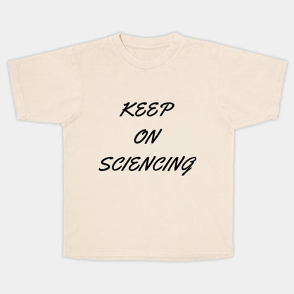 Keep on sciencing T-Shirt (Male Fit)