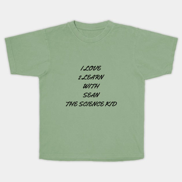 I love 2 learn with Sean The Science Kid T-Shirt (Male Fit)
