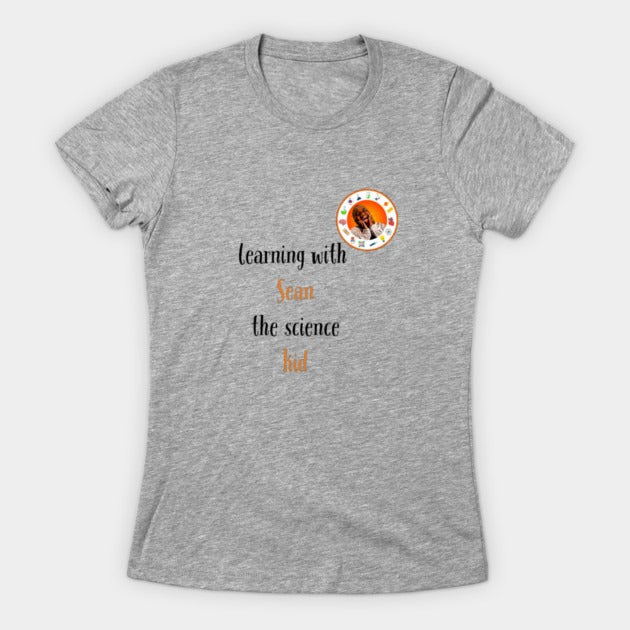learning with Sean the science kid T-Shirt (Female Fit)