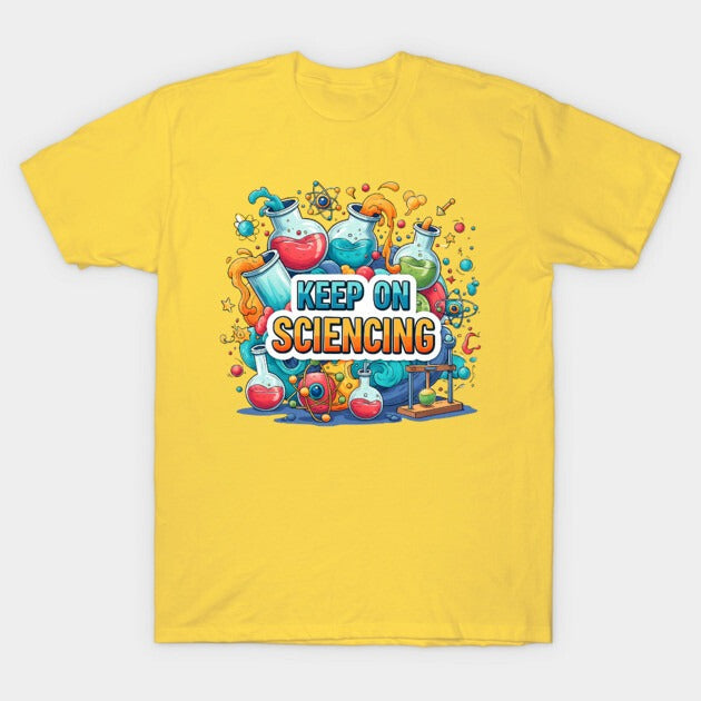 Keep on Sciencing! T-Shirt (Male Fit)