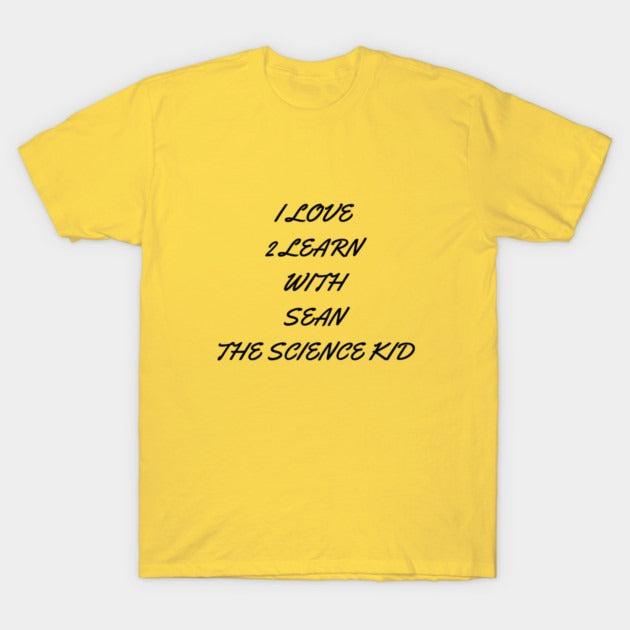 I love 2 learn with Sean The Science Kid T-Shirt (Male Fit)