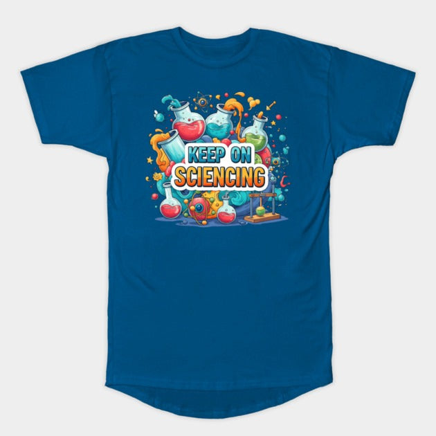 Keep on Sciencing! T-Shirt (Male Fit)