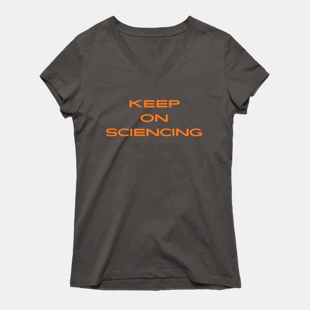 Keep on sciencing T-Shirt (Female Fit)