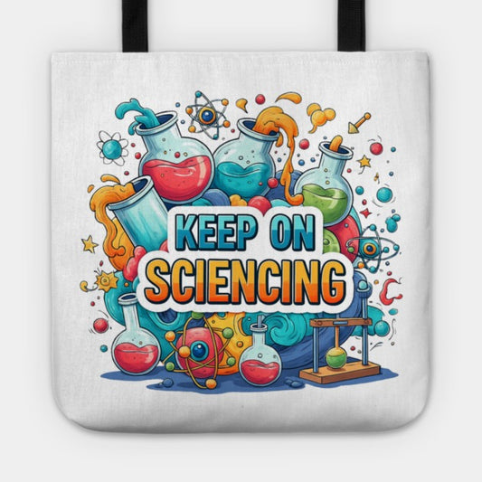 Keep on Sciencing! Tote