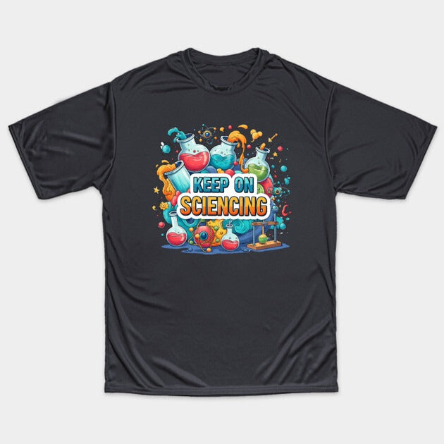 Keep on Sciencing! T-Shirt (Male Fit)