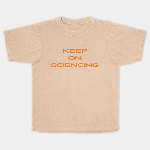 Keep on sciencing T-Shirt (Male Fit)