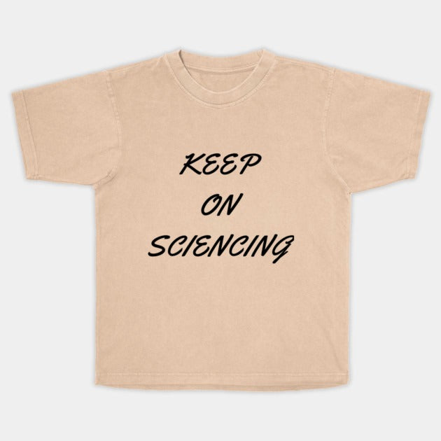 Keep on sciencing T-Shirt (Male Fit)