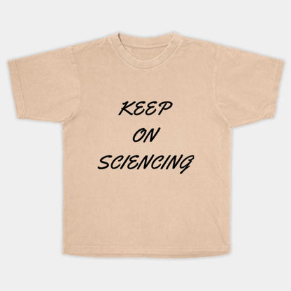 Keep on sciencing T-Shirt (Male Fit)