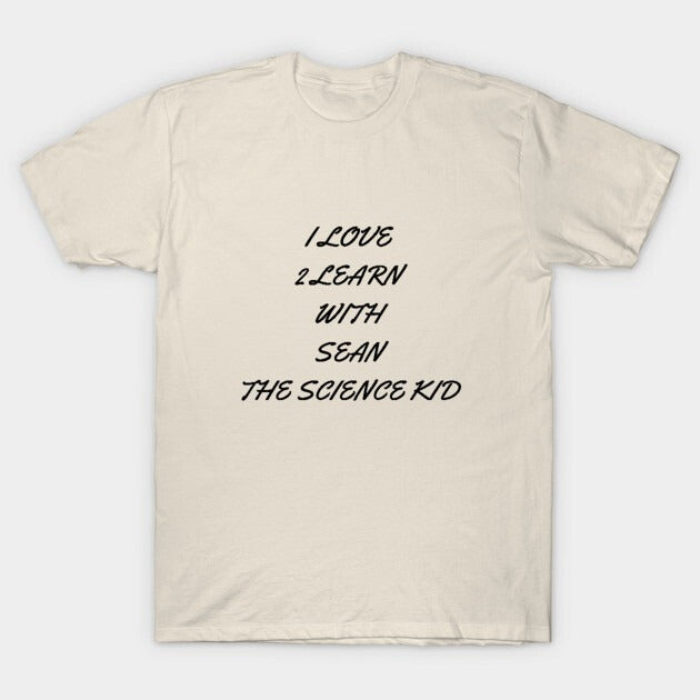I love 2 learn with Sean The Science Kid T-Shirt (Male Fit)