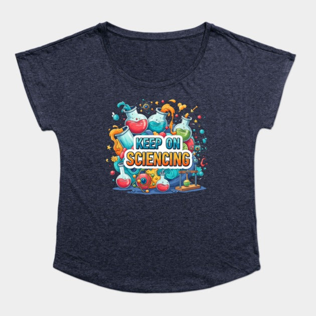 Keep on Sciencing! T-Shirt (Female Fit)