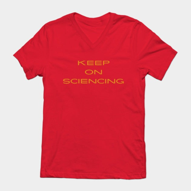 Keep on sciencing T-Shirt (Male Fit)