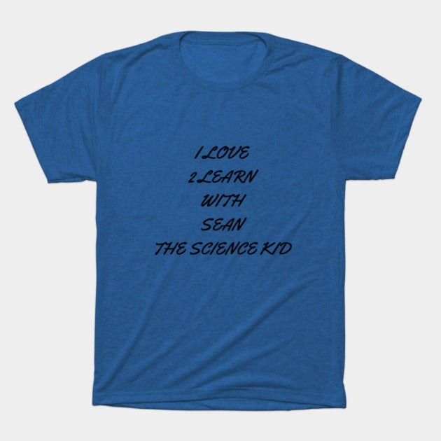 I love 2 learn with Sean The Science Kid T-Shirt (Male Fit)