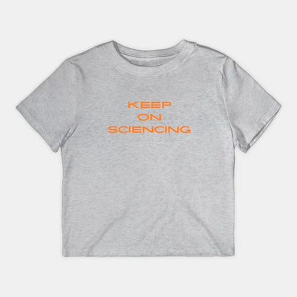 Keep on sciencing T-Shirt (Female Fit)