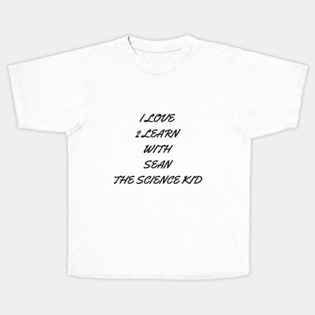 I love 2 learn with Sean The Science Kid T-Shirt (Male Fit)