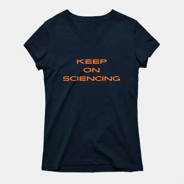 Keep on sciencing T-Shirt (Female Fit)
