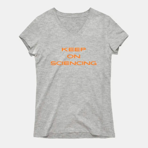 Keep on sciencing T-Shirt (Female Fit)
