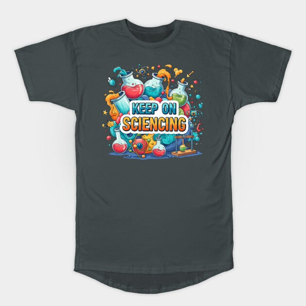 Keep on Sciencing! T-Shirt (Male Fit)