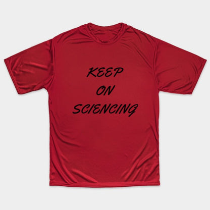 Keep on sciencing T-Shirt (Male Fit)