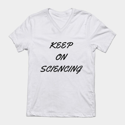 Keep on sciencing T-Shirt (Male Fit)