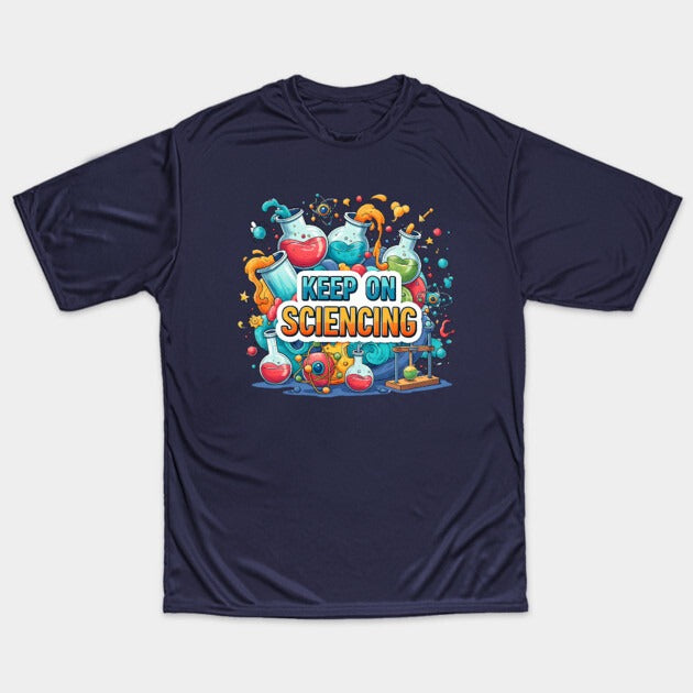 Keep on Sciencing! T-Shirt (Male Fit)