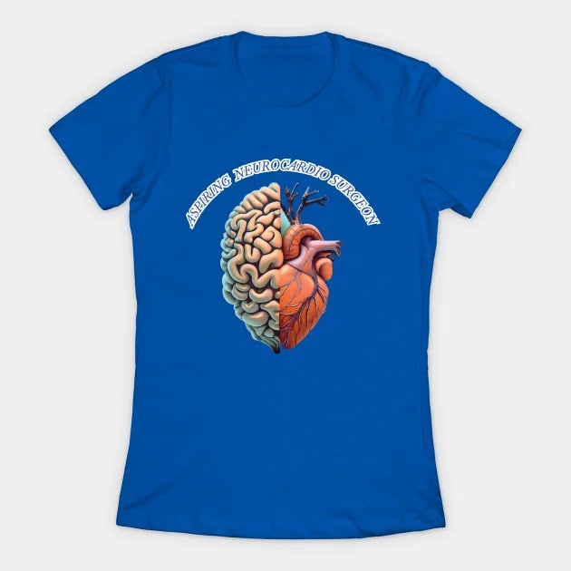 Aspiring "Neurocardio" Surgeon T-Shirt (Female Fit)