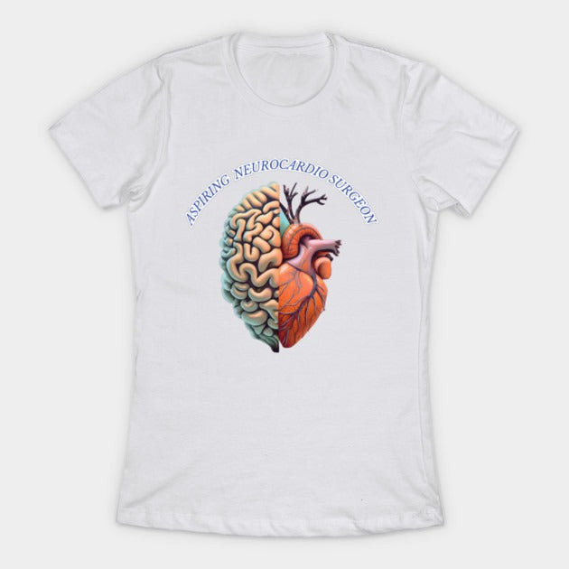 Aspiring "Neurocardio" Surgeon T-Shirt (Female Fit)